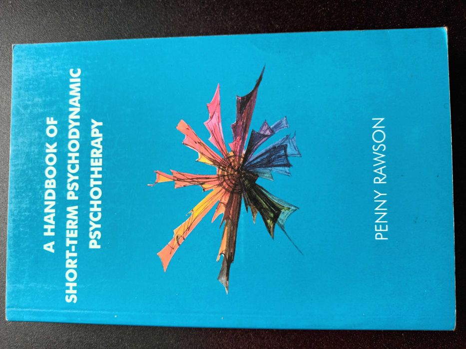 "A Handbook of Short-Term Psychodynamic Psychotherapy" Penny Rawson