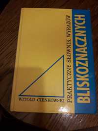 Praktyczny słownik wyrazów bliskoznacznych. Witold Cienkowski