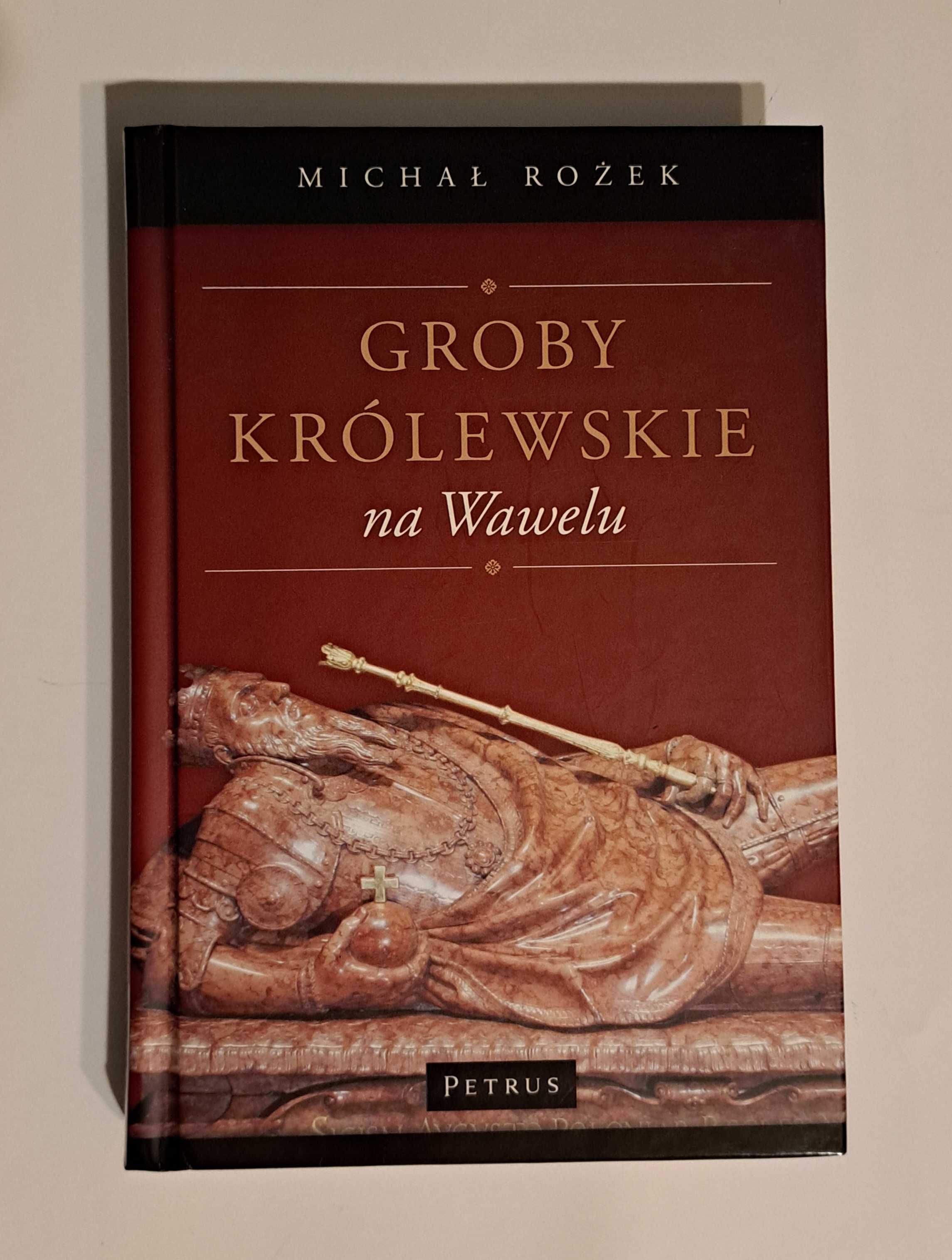 Groby Królewskie na Wawelu - Michał Rożek