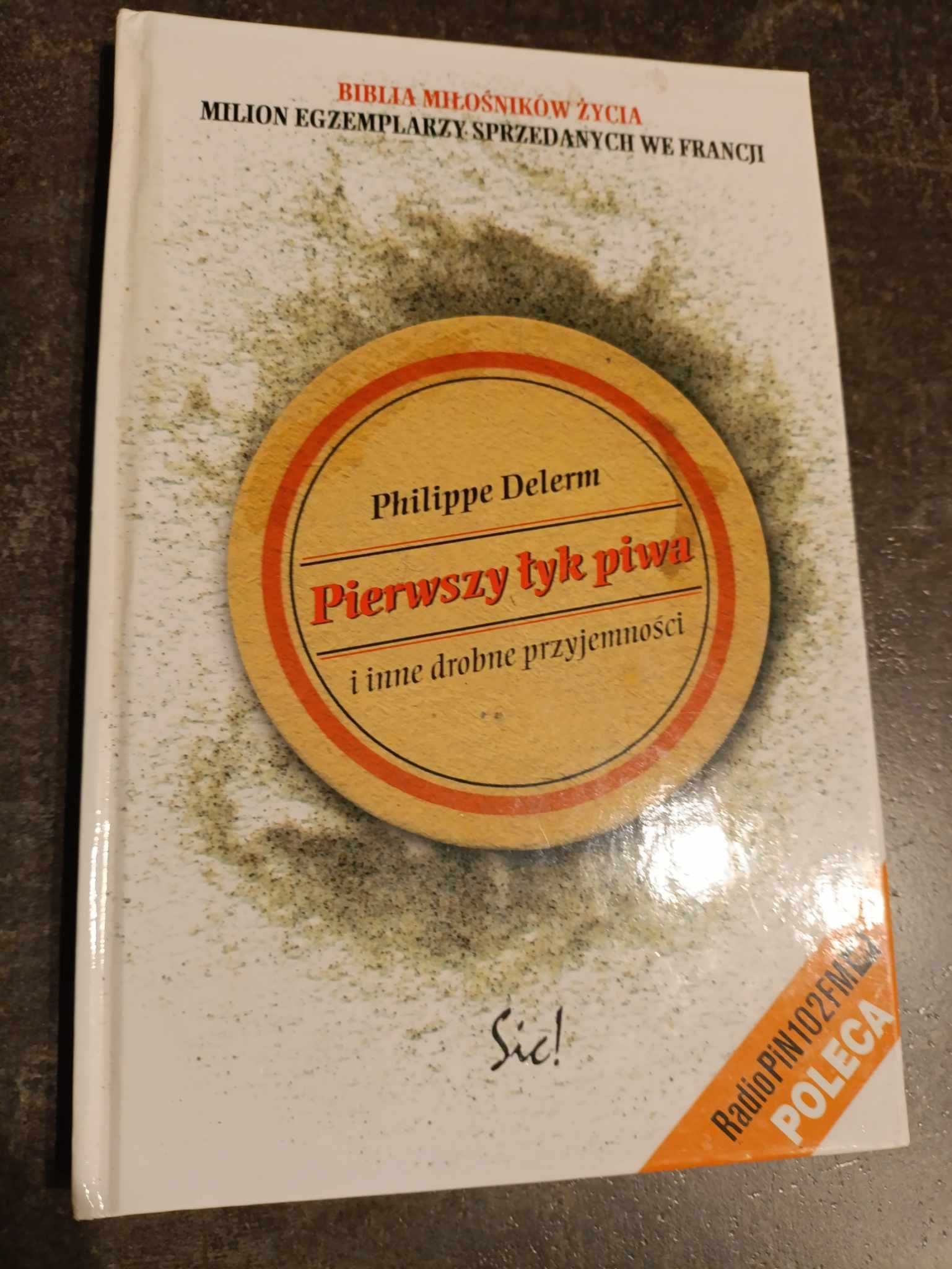 Pierwszy łyk piwa i inne przyjemności - Philippe Delerm