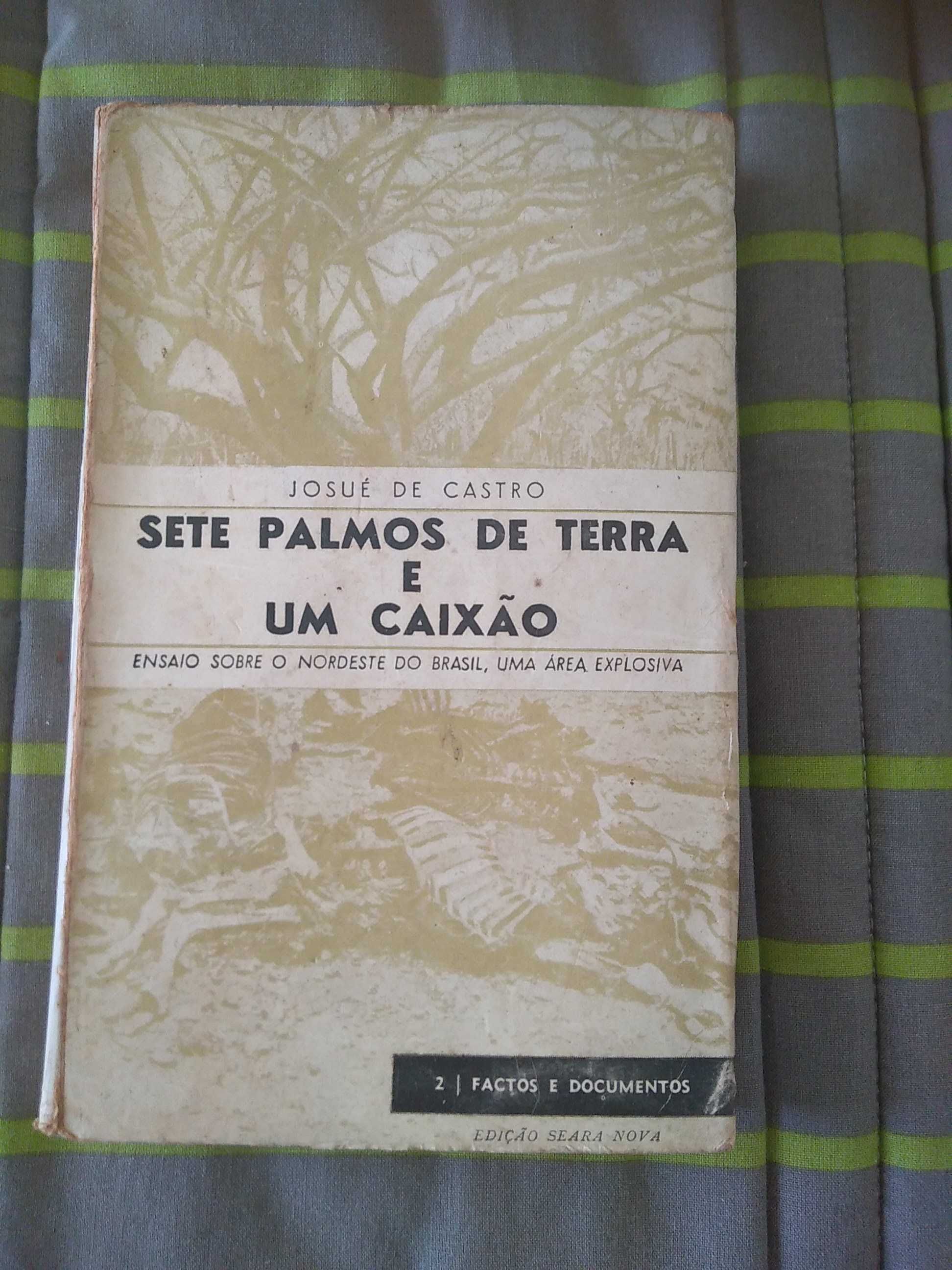 Josué de Castro - Sete Palmos de terra e um caixão