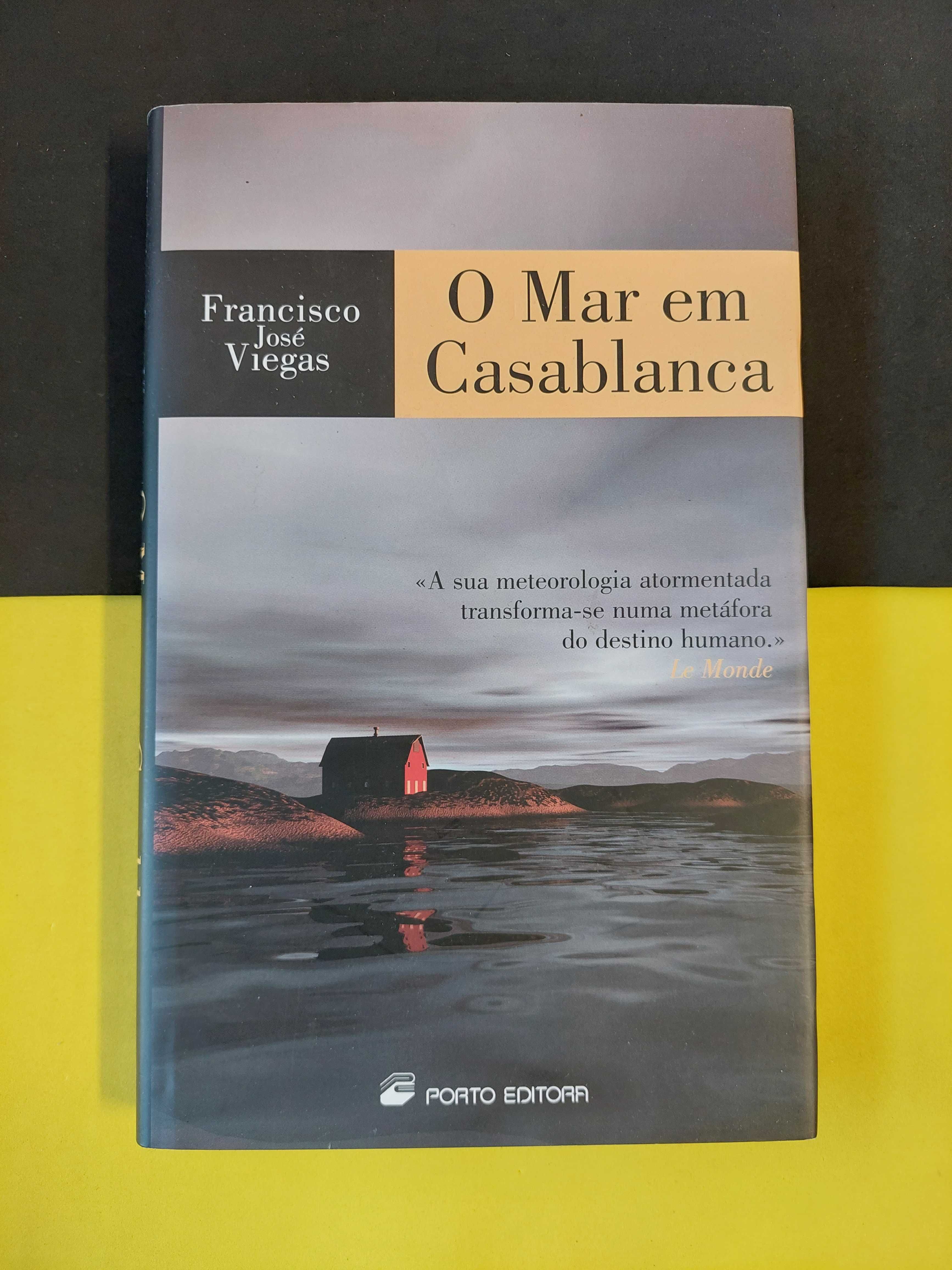 Francisco José Viegas - O mar em Casablanca