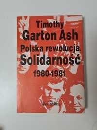 Polska rewolu ja Solidarność 1980 - 1981 - Timothy Garton Ash