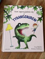 Ksiazka Ivar zaprzyjaznia sie z tyranozaurem. Ksiazka o dinozaurach.