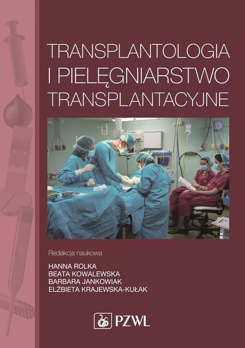 Transplantologia i pielęgniarstwo transplantacyjne. PZWL