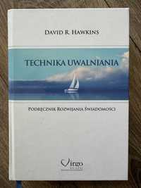 Technika uwalniania Podręcznik rozwijania świadomości David R. Hawkins
