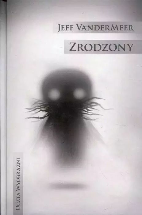 Zrodzony  Jeff Vandermeer