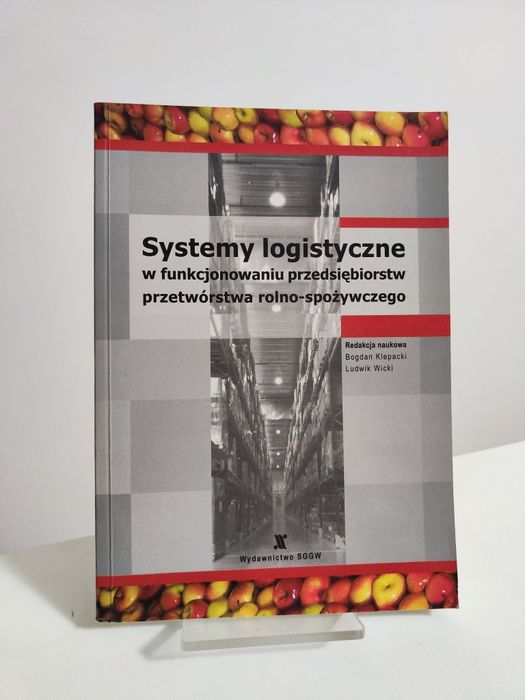 Systemy logistyczne w funkcjonowaniu przedsiębiorstw przetwórstwa