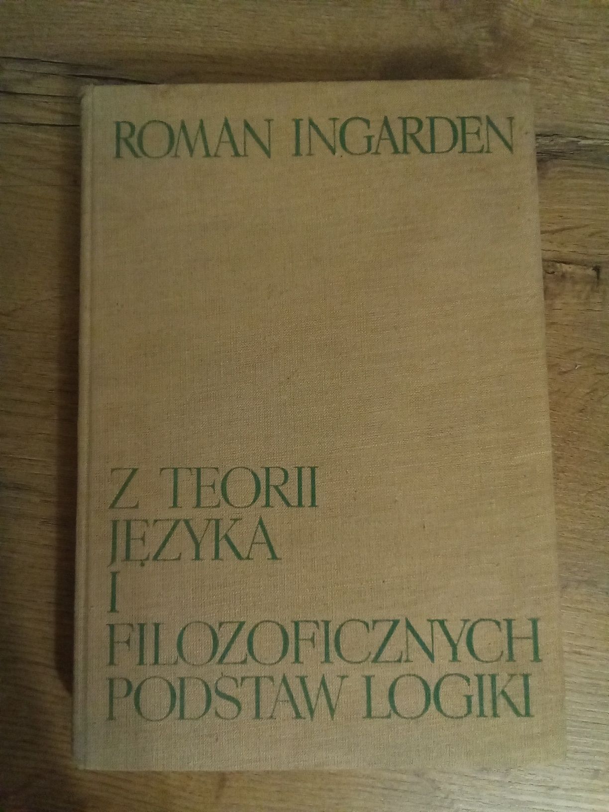 Z teorii języka i filozoficznych podstaw logiki Roman Ingarden