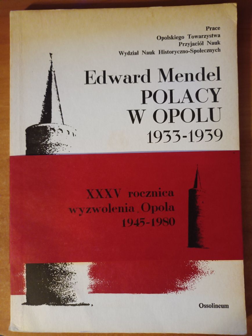 Edward Mendel "Polacy w Opolu 1933 _ 1939"