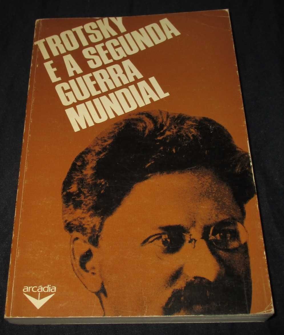 Livro Trotsky e a Segunda Guerra Mundial Arcádia