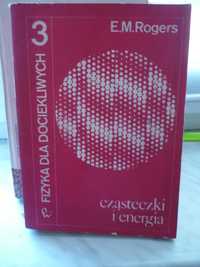 Fizyka dla dociekliwych , Cząsteczki i energia , E.M.Rogers.