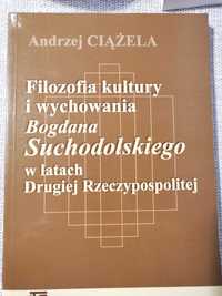 "Filozofia kultury i wychowania Bogdana Suchodolskiego...