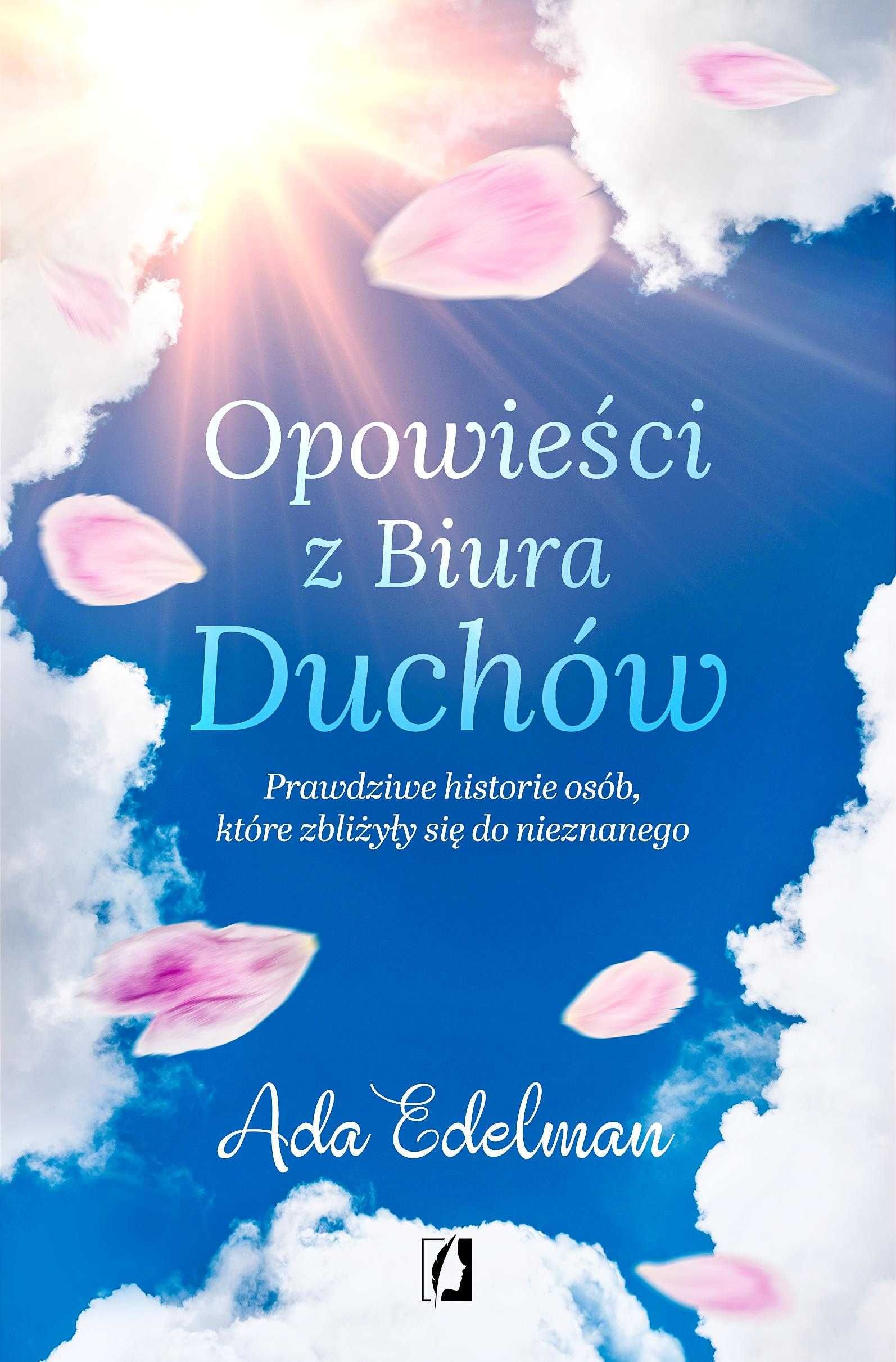 Opowieści z Biura Duchów. Prawdziwe historie osób
Autor: Edelman Ada
