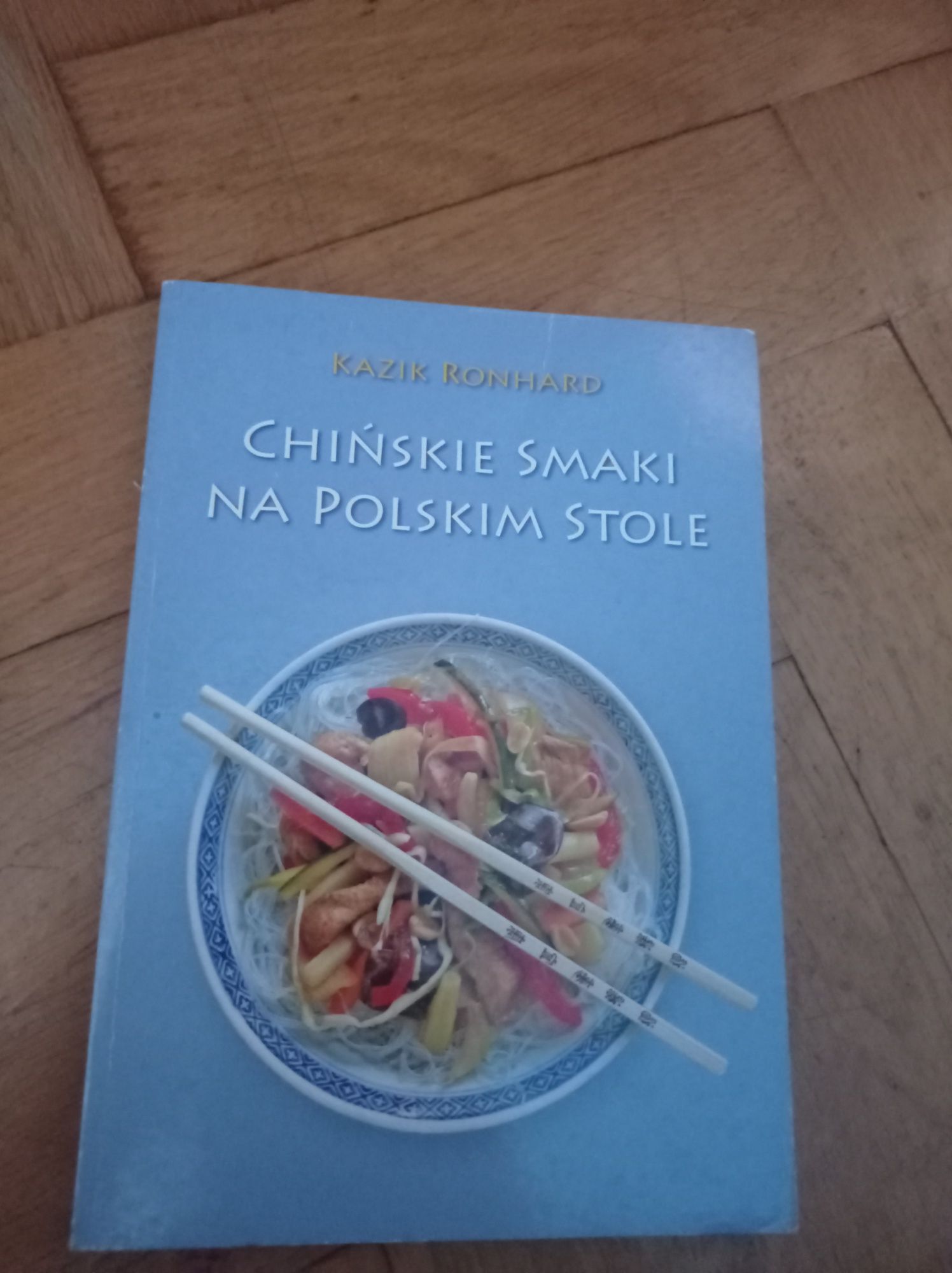 Kazik Ronhard, Chińskie smaki na polskim stole