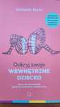 Odkryj swoje wewnętrzne dziecko Stefanie Stahl poradnik psychologia