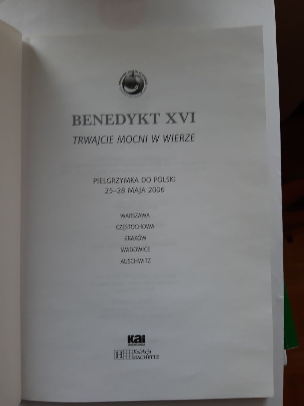 Trwajcie mocni w wierze, Benedykt XVI, pielgrzymka do Polski maj 2006