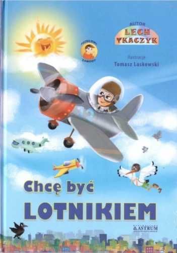 Chcę być lotnikiem + CD TW - Lecgh Tkaczyk