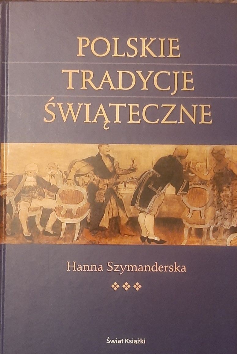 Polskie tradycje świąteczne - Hanna Szymanderska