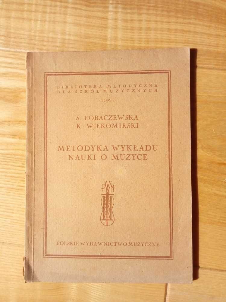"Metodyka wykładu nauki o muzyce" S. Łobaczewska. K. Wiłkomirski