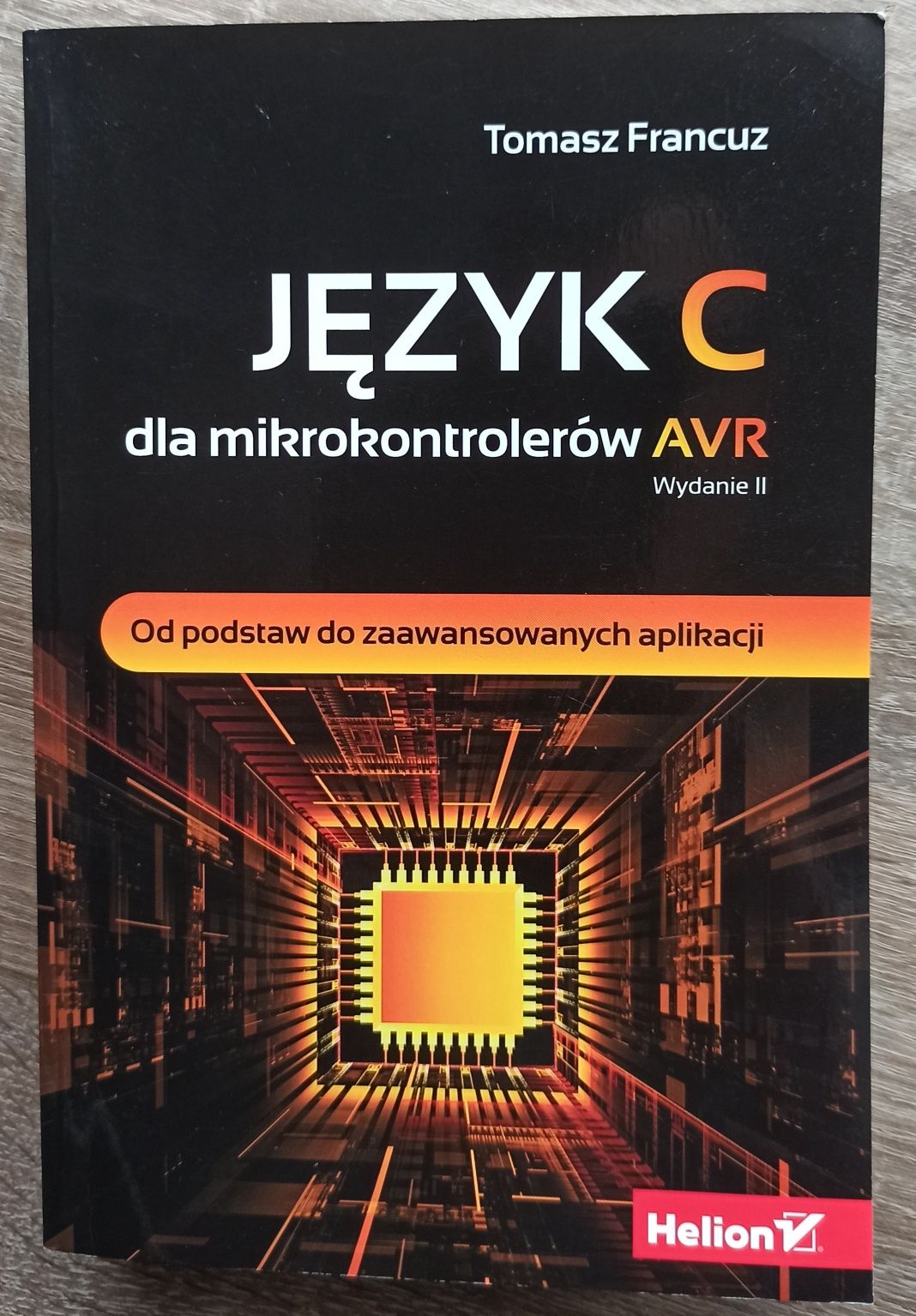książka Język C dla mikrokontrolerów AVR wyd. 2 Tomasz Francuz, Helion
