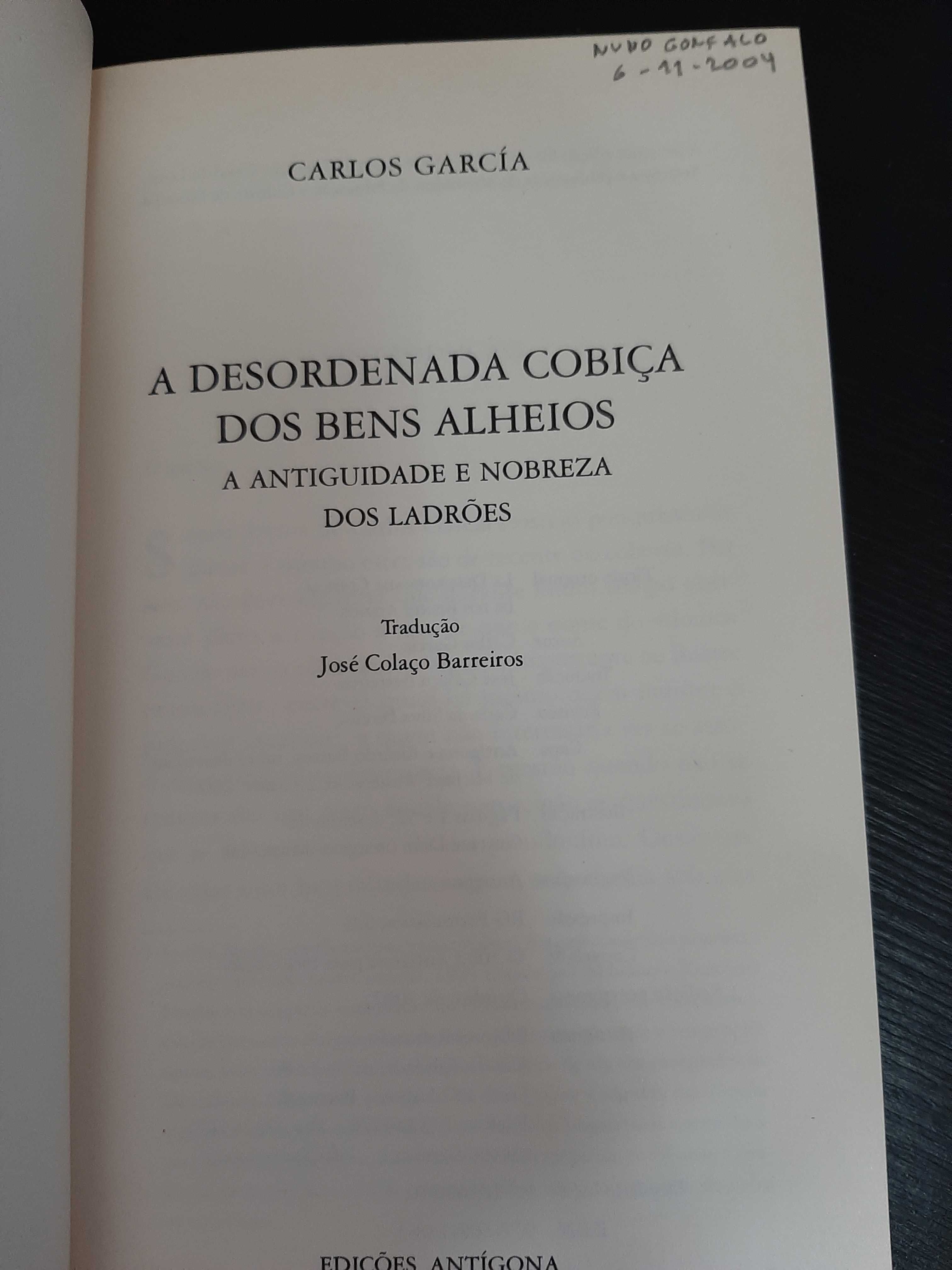 Carlos García - A desordenada cobiça dos bens alheios - Antígona