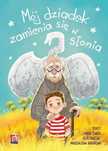 Mój Dziadek Zamienia Się W Słonia, Ćwiek Jakub 09858B05402Ks