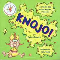 13977

Knojo !
de Sylvia Branzei
Jack Keely

Bertrand Editora