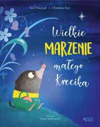 Wielkie marzenie małego Krecika - Tom Percival, Christine Pym, Marcin