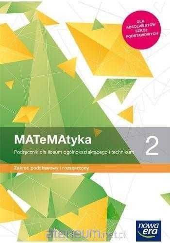 ^NOWA^ MATeMAtyka 2 Podręcznik zakr. Podstawowy i Rozszerzony Nowa Era
