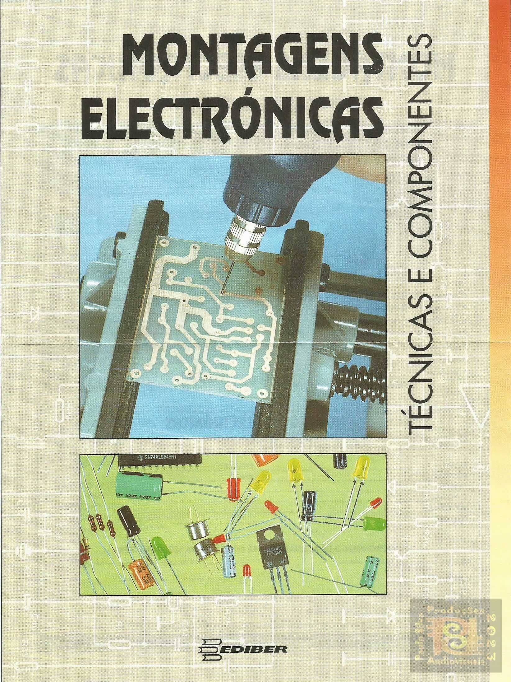 Montagens Electrónicas-Técnicas e Componentes. Colecção Aprender fácil