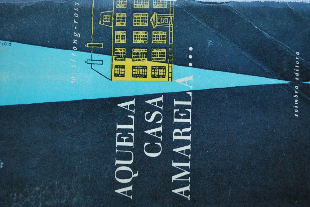 Aquela Casa Amarela de W. Strong Ross (1.ª Edição Ano 1958)