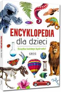 Encyklopedia Dla Dzieci. Książka Każdego Bystrzaka