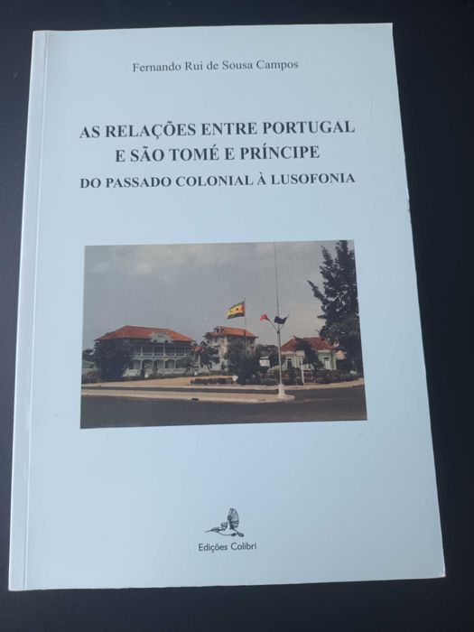 "As Relações entre Portugal e São Tomé e Príncipe" por Fernando Campos