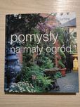 Pomysły na mały ogród - album o projektowaniu ogrodów