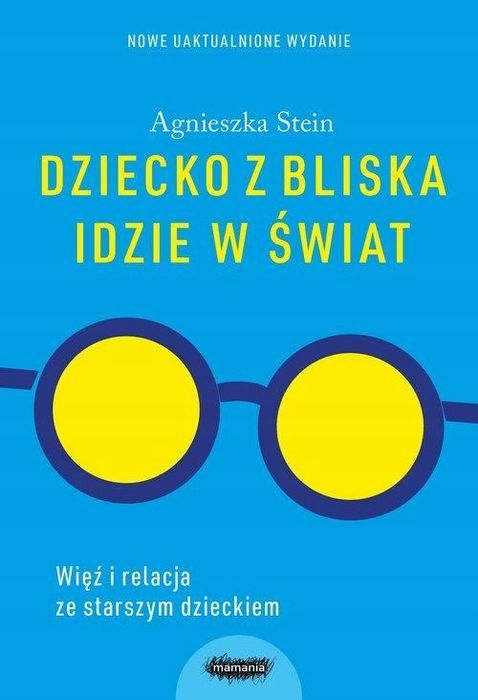 Dziecko Z Bliska Idzie W Świat, Stein Agnieszka