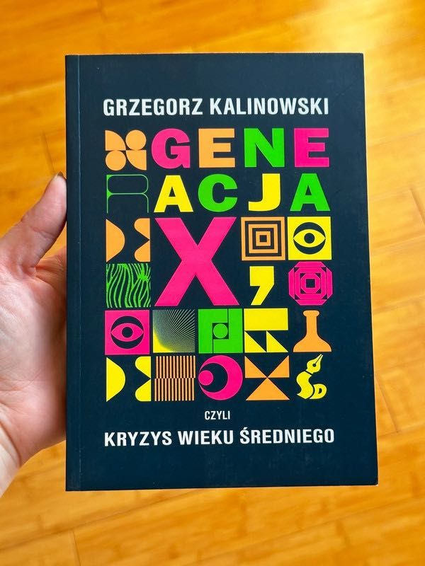 Generacja X, czyli kryzys wieku średniego - Grzegorz Kalinowski