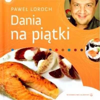 Dania na piątki - Paweł Loroch