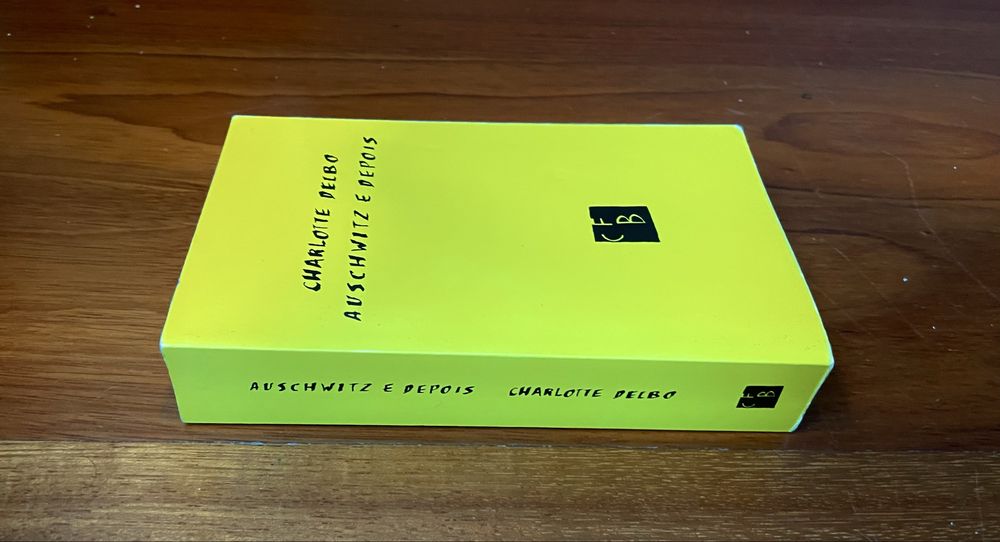 Charlotte Delbo - Auschwitz e Depois