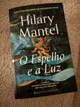 Hilary Mantel  - O Espelho e a Luz