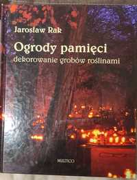 Ogrody pamięci dekorowanie grobów roślinami Jarosław Rak