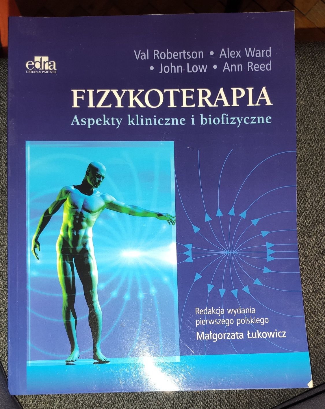 Fizykoterapia aspekty kliniczne i biofizyczne Val Robertson 2006