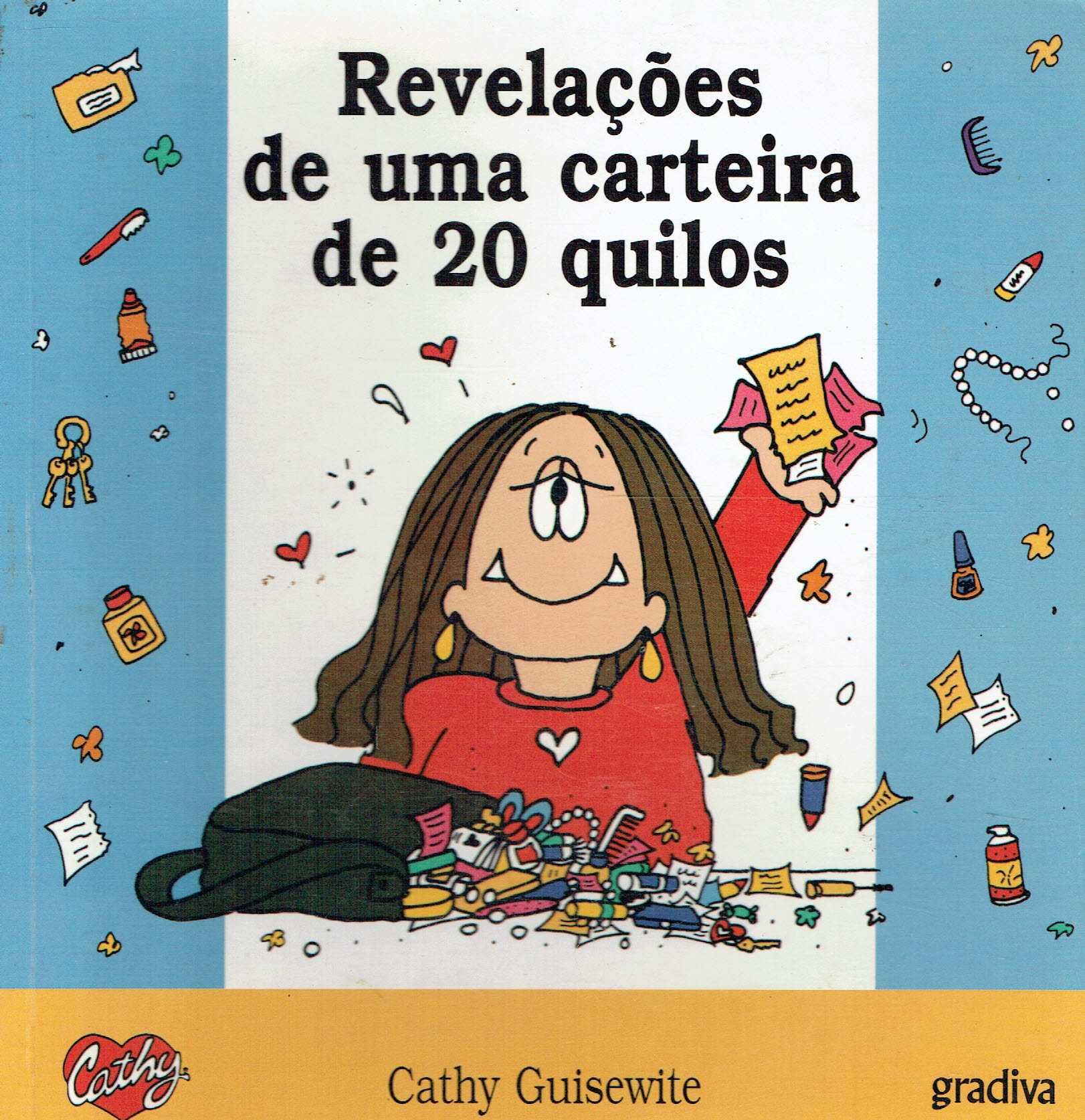 4312
Revelações de uma Carteira de 20 Quilos
Cathy Guisewite