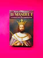 D. Manuel I E A Epopeia dos Descobrimentos