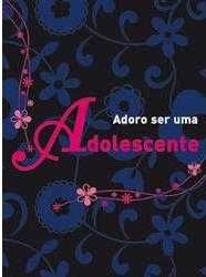 Livro - "Adoro ser uma adolescente" (Novo)
