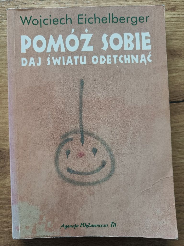 Pomóż sobie daj światu odetchnąć, Wojciech Eichelberger