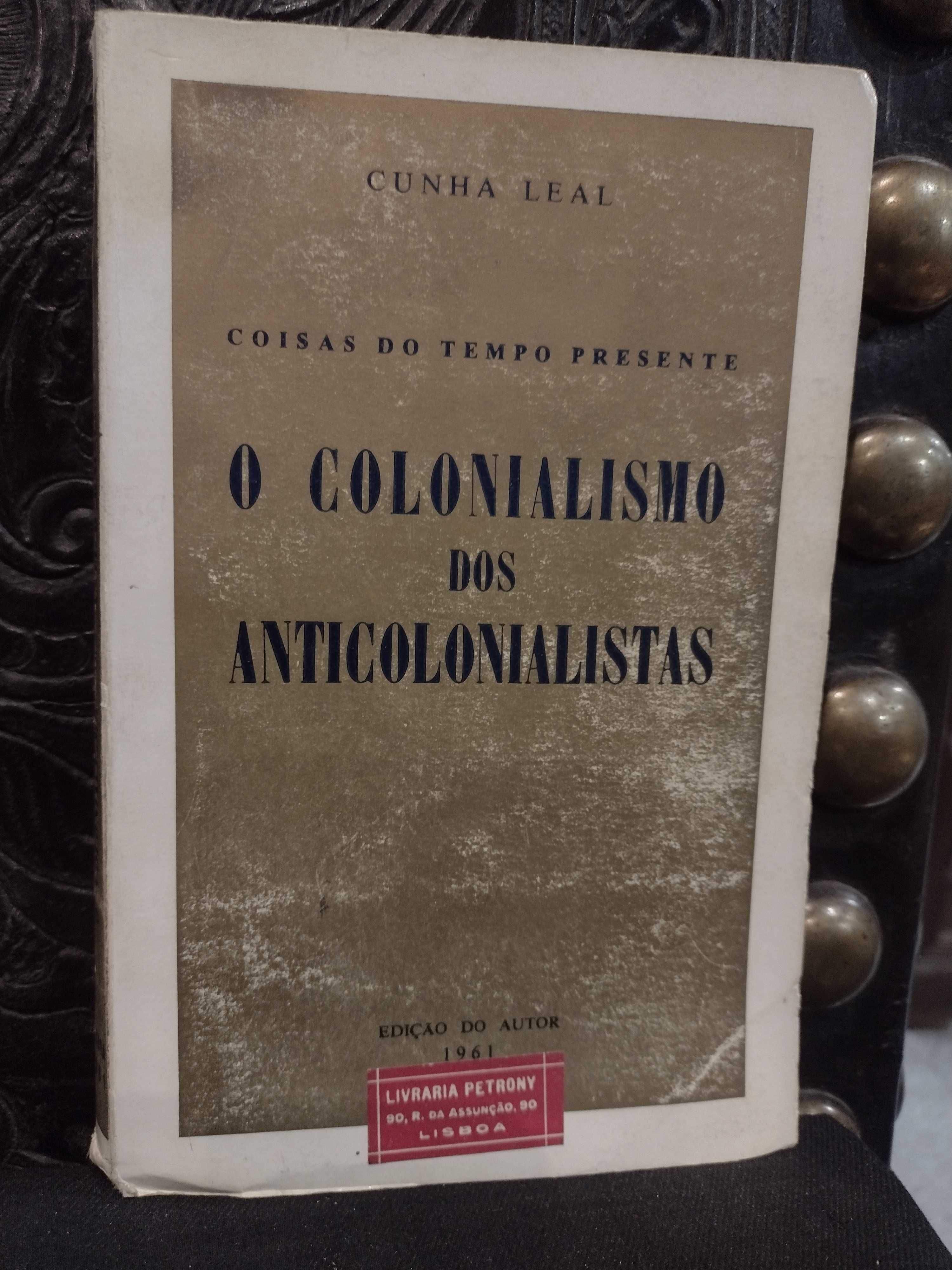 O Colonialismo dos Anticolonialistas - Cunha Leal 1961