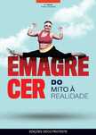Emagrecer - do mito à realidade. Perca peso e não volte a recuperá-lo.