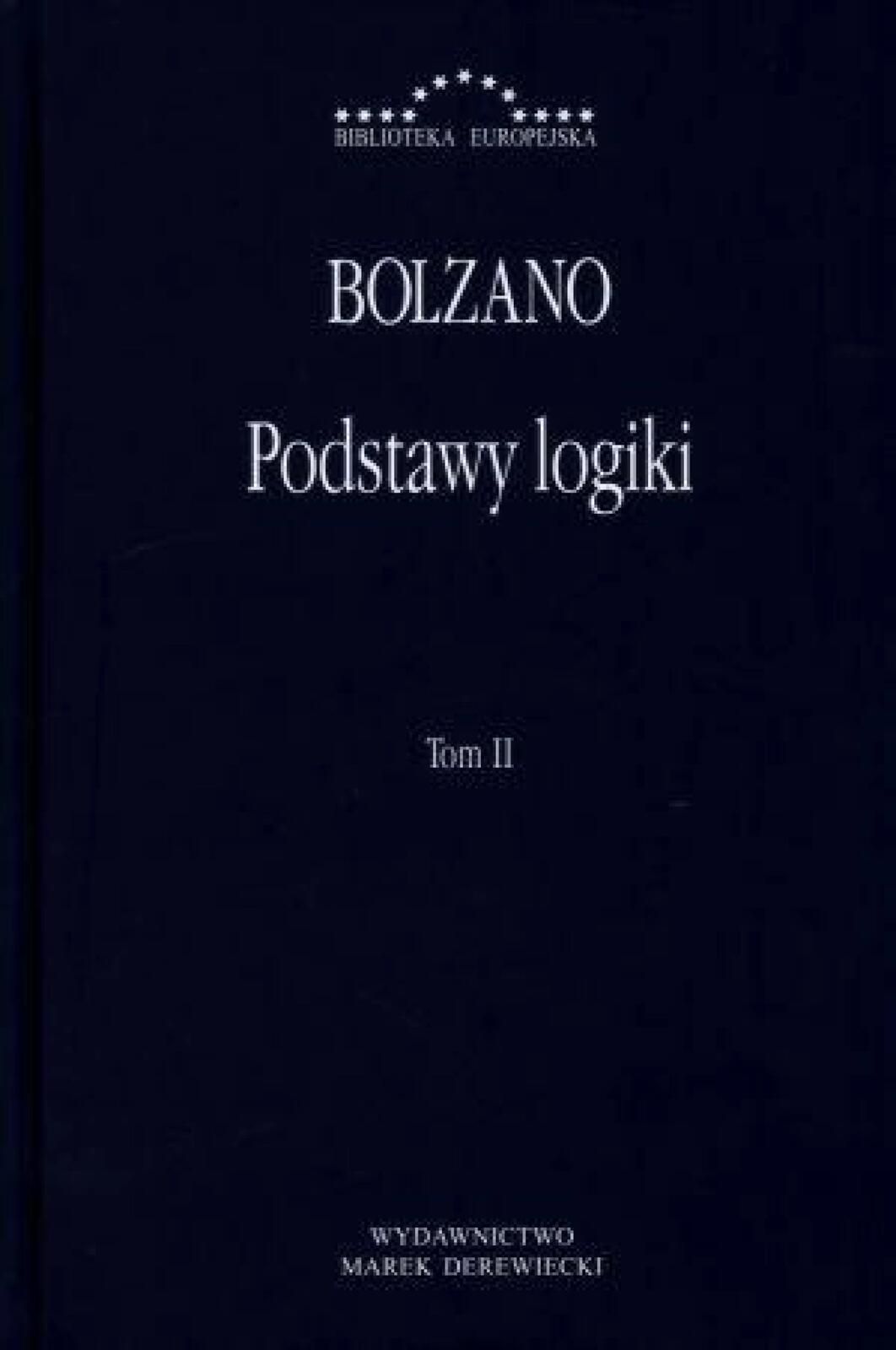 Podstawy logiki T.II Marek Derewiecki Bolzano Rok wydania: 2012, opraw
