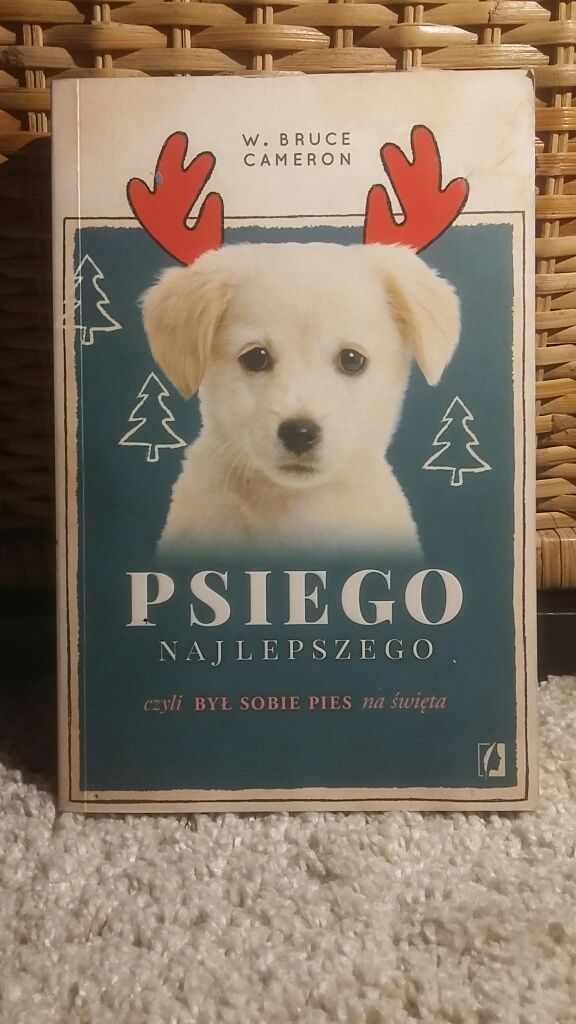 Książka "Psiego najlepszego czyli Był sobie pies .. "W. Bruce Cameron